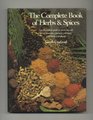 The Complete Book of Herbs and Spices An Illustrated Guide to Growing and Using Aromatic Cosmetic Culinary and Medicinal Planets/05575