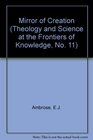 The Mirror of Creation Theology and Science at the Frontiers of Knowledge