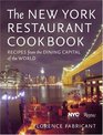 The New York Restaurant Cookbook  Recipes from the Dining Capital of the World