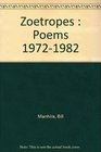 Zoetropes Poems 197282