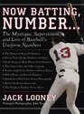 Now Batting Number The Mystique Superstition and Lore of Baseball's Uniform Numbers