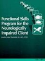 Functional Skills Program for the Neurologically Impaired Client