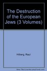 The Destruction of the European Jews