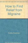 How to Find Relief from Migraine