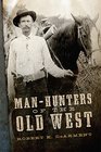 ManHunters of the Old West