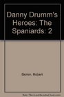 Danny Drumm's Heroes Volume 2 The Spaniards