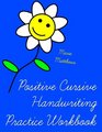 Positive Cursive Handwriting Practice Workbook