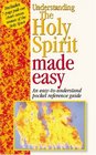 Understanding The Holy Spirit Made Easy Made Easy
