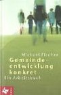 Gemeindeentwicklung konkret Ein Arbeitsbuch