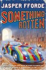 Something Rotten (Thursday Next, Bk 4)