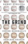 The Grind: Inside Baseball\'s Endless Season
