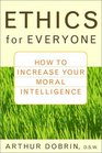 Ethics for Everyone How to Increase Your Moral Intelligence