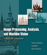 Image Processing Analysis  and Machine Vision  A MATLAB Companion