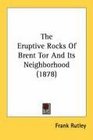 The Eruptive Rocks Of Brent Tor And Its Neighborhood