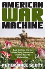 American War Machine Deep Politics the CIA Global Drug Connection and the Road to Afghanistan