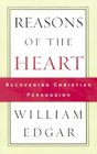 Reasons of the Heart Recovering Christian Persuasion