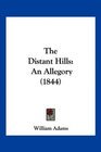 The Distant Hills An Allegory