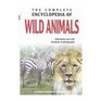 The Complete Encyclopedia Of Wild Animals Informative Text with Hundreds of Photographs