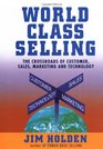 World Class Selling  The Crossroads of Customer Sales Marketing and Technology
