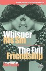 Whisper His Sin / The Evil Friendship