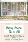 Betty Sweet Tells All