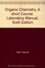Organic Chemistry A short Course Laboratory Manual Sixth Edition