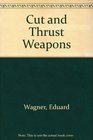 Cut and Thrust Weapons