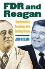 FDR and Reagan Transformative Presidents With Clashing Visions