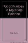 Opportunities in Materials Science