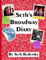 Seth's Broadway Diary Volume 1