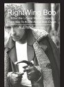RightWing Bob What the Liberal Media Doesn't Want You To Know About Bob Dylan