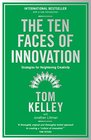 The Ten Faces of Innovation Strategies for Heightening Creativity   Tom Kelley