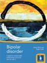 Bipolar Disorder A Practical Guide to Good Practice in Understanding and Managing the Disorder