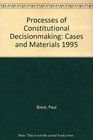Processes of Constitutional Decisionmaking Cases and Materials 1995