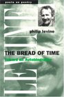 The Bread of Time  Toward an Autobiography