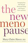 The New Menopause Navigating Your Path Through Hormonal Change with Purpose Power and Facts