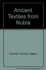 Ancient Textiles from Nubia Meroitic XGroup and Christian Fabrics from Ballana and Qustul