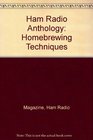 Ham Radio Anthology: Homebrewing Techniques