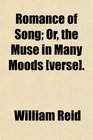 Romance of Song Or the Muse in Many Moods