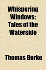 Whispering Windows Tales of the Waterside