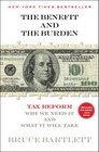 The Benefit and The Burden Tax ReformWhy We Need It and What It Will Take