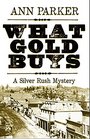 What Gold Buys (Silver Rush, Bk 5)