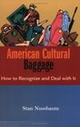 American Cultural Baggage: How to Recognise And Deal With It