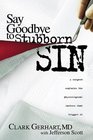 Say Goodbye To Stubborn Sin