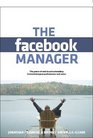 The Facebook Manager The Power of Webbased Networking to Transform Your Performance and Career