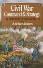 Civil War Command And Strategy  The Process Of Victory And Defeat