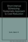 ShortInterval Scheduling A Systematic Approach to Cost Reduction