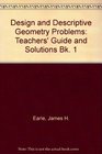 Design and Descriptive Geometry Problems Teachers' Guide and Solutions Bk 1