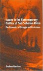 Issues in the Contemporary Politics of SubSaharan Africa The Dynamics of Struggle and Resistance