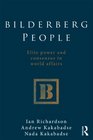 Bilderberg People Elite Power and Consensus in World Affairs
